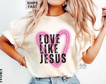 Love Like Jesus Shirt Christian Tees Woman Comfort Colors Faith T-Shirt Christian Oversized Shirts Faith Based Tshirt Believer Tee God Shirt