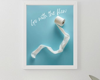 Go with the flow Wall Art Toilet Poster Bathroom Wall Art Toilet Roll Print Funny Bathroom Print