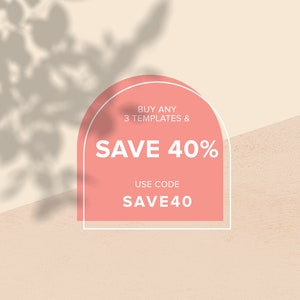 May include: A pink and white graphic with an arched shape. The text reads "Buy any 3 templates & Save 40% Use code SAVE40".