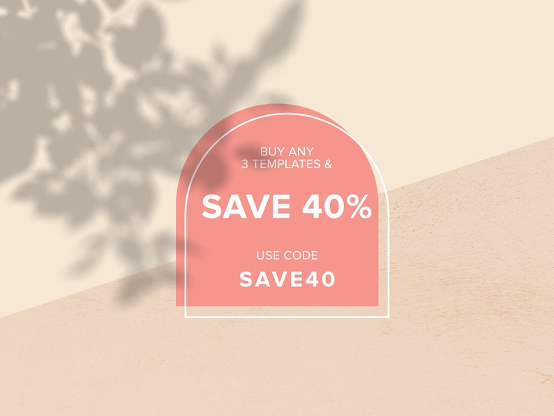 May include: A pink and white graphic with an arched shape. The text reads "Buy any 3 templates & Save 40% Use code SAVE40".