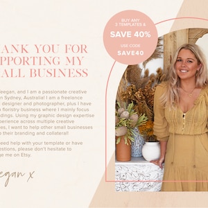 May include: A woman with blonde hair stands in front of a floral backdrop. She is wearing a yellow dress and smiling. The text "THANK YOU FOR SUPPORTING MY SMALL BUSINESS" is at the top of the image. The text "BUY ANY 3 TEMPLATES & SAVE 40% USE CODE SAVE40" is in a pink circle at the top right of the image.
