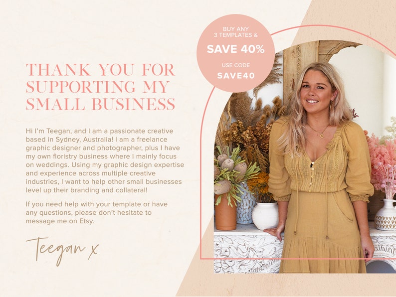 May include: A woman with blonde hair stands in front of a floral backdrop. She is wearing a yellow dress and smiling. The text "THANK YOU FOR SUPPORTING MY SMALL BUSINESS" is at the top of the image. The text "BUY ANY 3 TEMPLATES & SAVE 40% USE CODE SAVE40" is in a pink circle at the top right of the image.