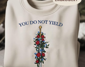 You Do Not Yield Embroidered Sweatshirt, Bookish Shirt, Throne Of Glass Sweatshirt