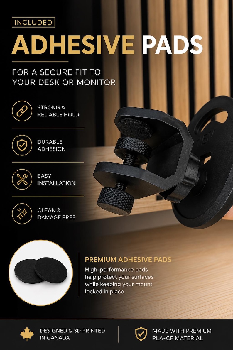 K&ouml;nnte beinhalten: Eine schwarze 3D-gedruckte Halterung mit einem Schraubspannmechanismus und zwei runden Klebepads. Der Text auf dem Bild lautet INCLUDED ADHESIVE PADS, FOR A SECURE FIT TO YOUR DESK OR MONITOR, STRONG & RELIABLE HOLD, DURABLE ADHESION, EASY INSTALLATION, CLEAN & DAMAGE FREE, PREMIUM ADHESIVE PADS, DESIGNED & 3D PRINTED IN CANADA, MADE WITH PREMIUM PLA-CF MATERIAL.
