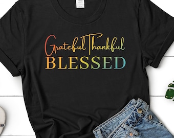 Grateful thankful blessed shirt,grateful thankful blessed shirt, thankful grateful truly blessed,blessed mama,blessed shirt,truly shirt