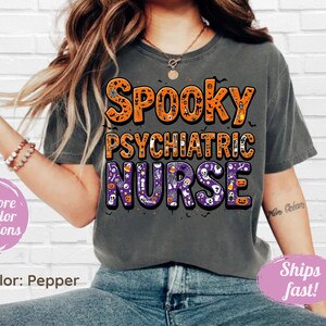 Comfort Colors Tee, Spooky Psychiatric Nurse, Halloween Shirt, Gift for Nurse, Retro Tee, Vintage Halloween, Comfort, Nurse Appreciation