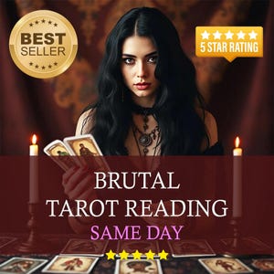 BRUTAL tarot reading, NO sugar coating, brutal psychic reading, honest reading, same day reading, telepathic reading, clairvoyant reading