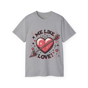 Valentine Gift - Valentine&#39;s Day shirt for gift - Me Like Love - Unisex Ultra Cotton Tee - (Love #2)