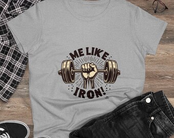 weight lifting shirt, weight training, workout apparel, crossfit, body building, Me Like Iron! - Women's Heavy Cotton Tee - Weightlifting #1