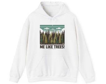 May include: White hoodie featuring a forest graphic with green and brown trees, a blue sky, and the text "ME LIKE TREES!". The hoodie has a drawstring hood and a front pocket, typical of this style of garment.