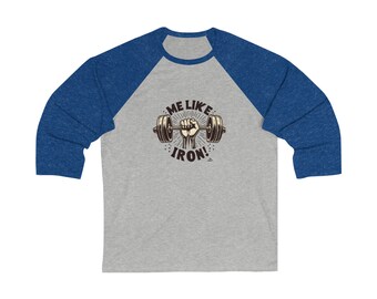 weight lifting shirt, weight training, workout apparel, crossfit, body building, Me Like Iron! - Unisex 3\4 Sleeve Tee - (Weightlifting #1)