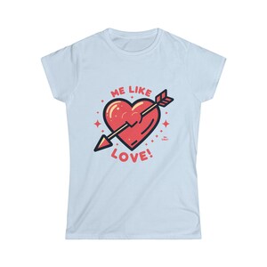 Valentine Gift - Valentine&#39;s Day shirt for gift - Me Like Love! - Women&#39;s Softstyle Tee -  (Love #1)
