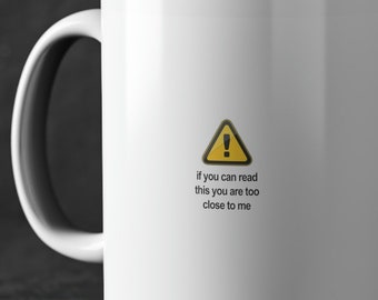 Danger Too Close To Me Mug | Funny Mug