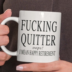 Quitter Mug | Retirement Mug | Sarcastic Retirement | Quitter Retirement Mug | Retirement Gift | Funny Retirement Gif