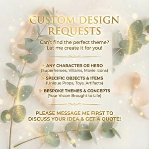 May include: A digital art design request advertisement with gold text on a white background. The text reads "CUSTOM DESIGN REQUESTS" and lists options for custom designs, including characters, objects, and themes. Eucalyptus and ribbons decorate the image.