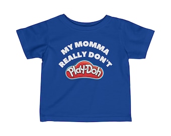 Mijn mama speelt echt geen doh grappige peuter Tee, grappige peuter tshirt, grappige peuter Tee, peuter tshirt, grappige baby shirt, baby tshirt