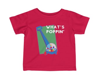What's Poppin Funny Toddler Shirt, Funny Toddler Tee, What's Poppin Funny Infant Tee, Funny Infant Shirt, Funny Infant Tee, Kids Funny Shirt