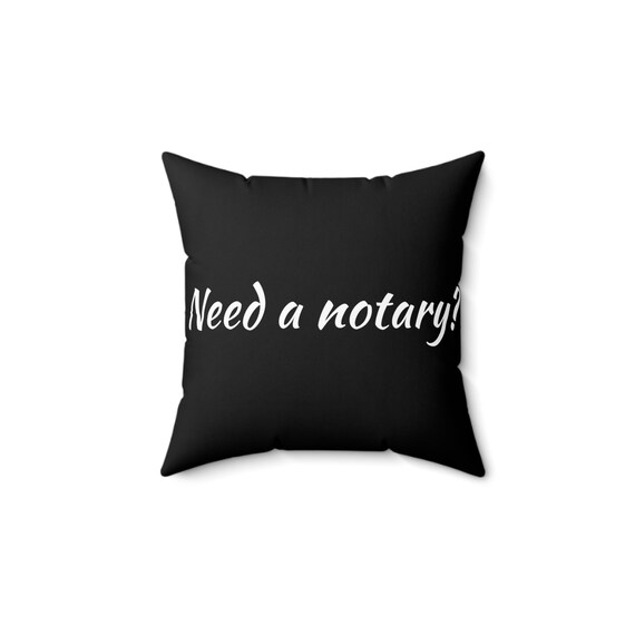 Need a notary? Black Spun Polyester Square Pillow, Notary pillow, notary throw pillow, accent pillow