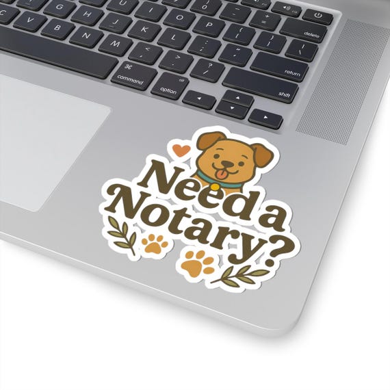 Adorable Dog-Themed Stickers, Perfect for Pet Lovers, Need a Notary? Vinyl Decals, Cute Gifts, Laptop Stickers, Planner Decor