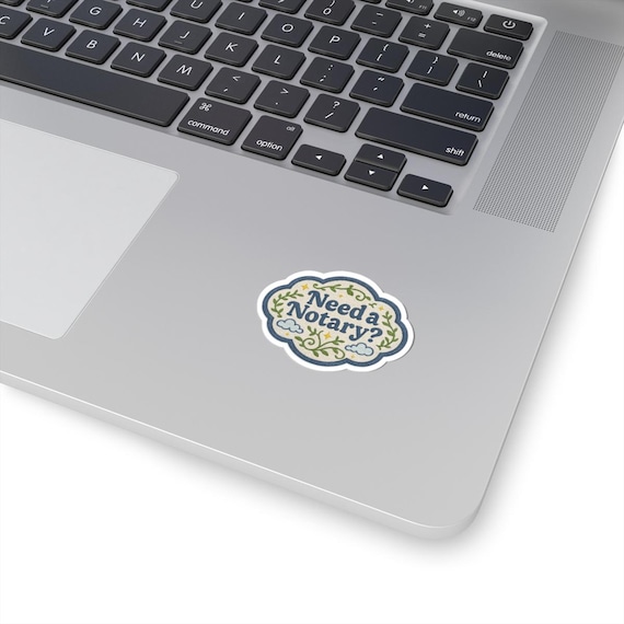 Need a Notary? Kiss-Cut Stickers, Laptop Decals, Office Decor, Wedding Planning, Gift for Notaries, Fun Quotes