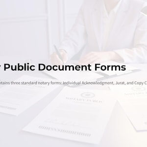 May include: A close-up of three blank notary public document forms. The text "Notary Public Document Forms" is at the top of the image. The text below reads "This document contains three standard notary forms: Individual Acknowledgment, Jurat, and Copy Certification."
