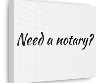 Need a Notary? Canvas Gallery Wraps