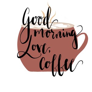 Good morning, Love, Coffee quote, Kitchen decor, house decor, Morning quotes