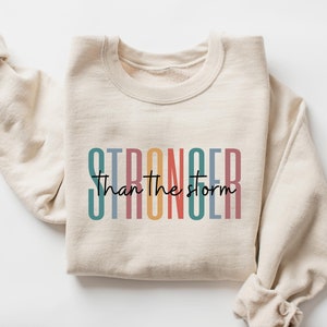 Stronger than the Storm Mental Sweatshirt for Strong Women Empowerment Gifts for Feminist Positive Affirmation Motivational Sweatshirt Mom