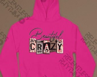 Beautiful Crazy Hoodie
