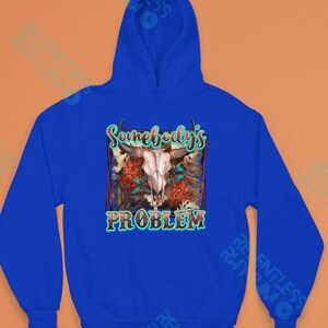 Somebody&#39;s Problem Hoodie