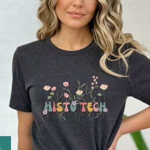 Histo Tech T-Shirt Histology Shirt Pathology Gift Histology Technician Histologist Gift Histo Tech Mother Day Gift Histo Retirement Tee Mohs