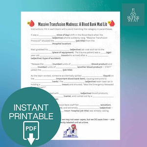 May include: A printable PDF worksheet titled "Massive Transfusion Madness: A Blood Bank Mad Lib." The document features fill-in-the-blank sentences related to blood transfusions, with instructions and a Super Stat logo.