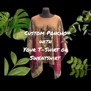 Send Me Your Favorite T-Shirt / Kantha Ponchos / Custom Order Tops