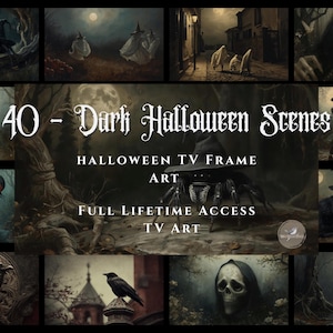 May include: A collage of dark Halloween scenes, featuring images of ghosts, witches, and spooky figures. The text reads "40 - Dark Halloween Scenes" and "Halloween TV Frame Art".