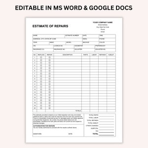 May include: A black and white printable estimate of repairs form for auto repair shops. The form includes fields for customer information, vehicle details, repair description, parts, labor, refinish, sublet, and totals.
