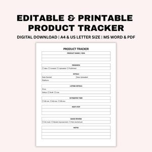 May include: A printable product tracker with the text "EDITABLE & PRINTABLE PRODUCT TRACKER". The document includes sections for product name, progress, details, listing details, estimated time, next steps, quick review, and notes. Available in A4 & US Letter size.