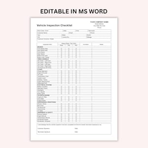 May include: A vehicle inspection checklist with the title "Vehicle Inspection Checklist" at the top. The document includes sections for brakes, tires, fluids, electrical systems, filters, engine, suspension, drivetrain, and underbody safety. The document is editable in MS Word.