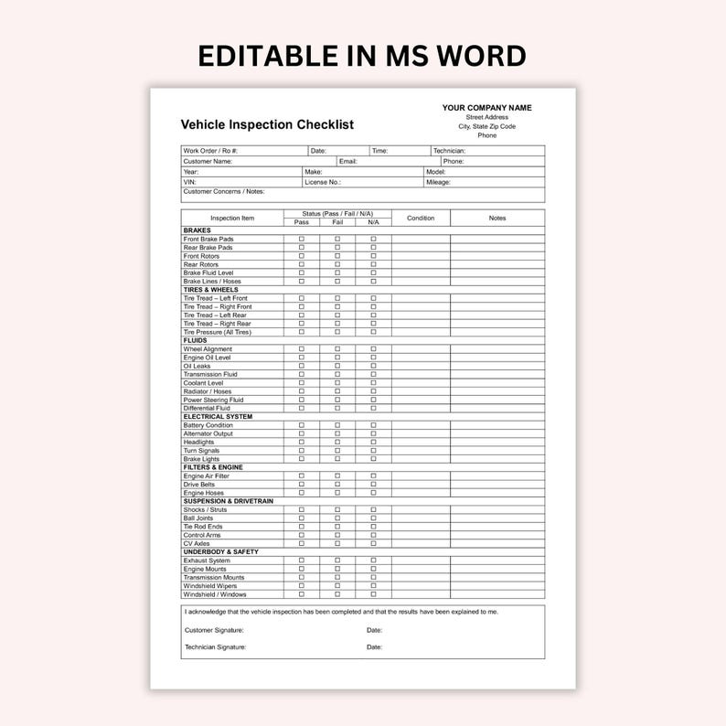 May include: A vehicle inspection checklist with the title "Vehicle Inspection Checklist" at the top. The document includes sections for brakes, tires, fluids, electrical systems, filters, engine, suspension, drivetrain, and underbody safety. The document is editable in MS Word.
