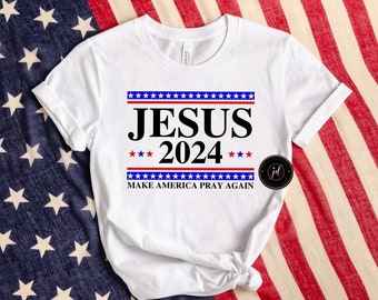 JESUS 2024: Make America Pray Again T-Shirt, Political Shirt, Pray for America Shirt, Religious Tee, Election Shirt, Faith Shirt