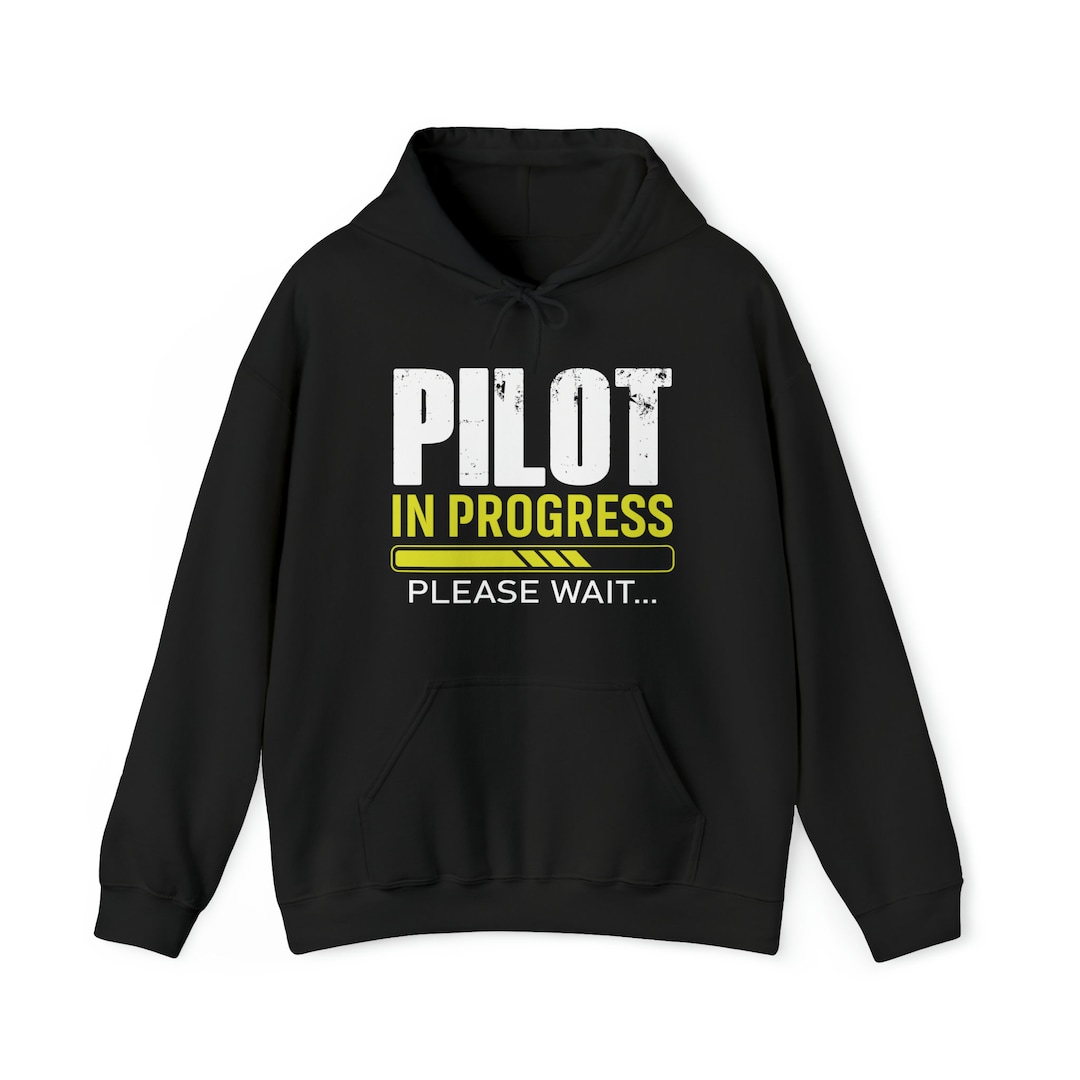 Pilot in Progress Hoodie, Mens Casual Sweater for Pilots, Gifts for