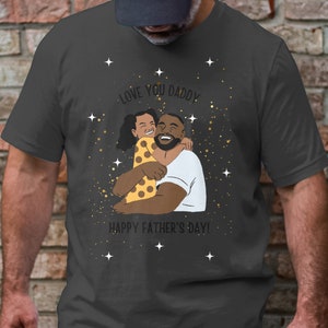 African-American Father&#39;s Day Shirt, Shirts for Black Dads, Gift from Child To Dad, Gifts for Dad, Daddy&#39;s Girl, Father&#39;s Day Gift for Him