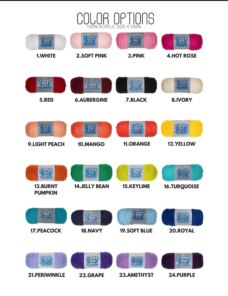 May include: A color chart showing 24 different yarn colors. The yarn is labeled with numbers and names, such as "1. White", "2. Soft Pink", "3. Pink", "4. Hot Rose", "5. Red", "6. Aubergine", "7. Black", "8. Ivory", "9. Light Peach", "10. Mango", "11. Orange", "12. Yellow", "13. Burnt Pumpkin", "14. Jelly Bean", "15. Key Lime", "16. Turquoise", "17. Peacock", "18. Navy", "19. Soft Blue", "20. Royal", "21. Periwinkle", "22. Grape", "23. Amethyst", and "24. Purple".