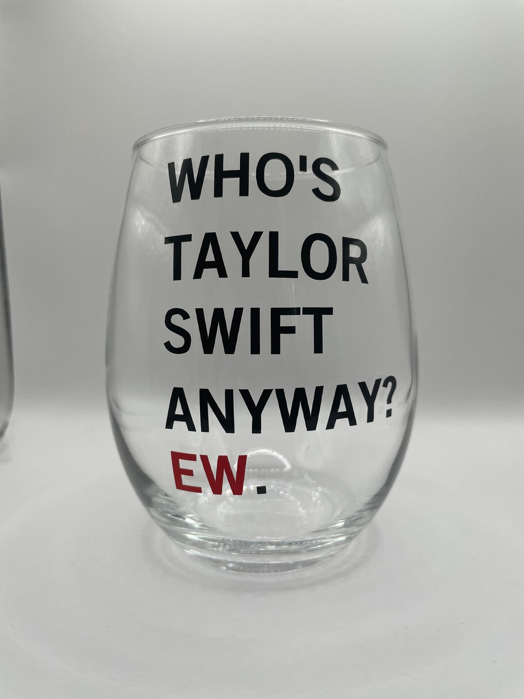 Who's Taylor Swift Anyway Wine Glass Taylor Swift Wine Etsy