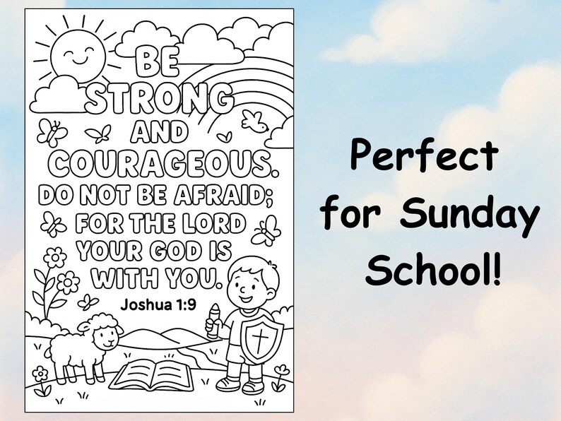 May include: Black and white coloring page featuring a boy holding a shield with a cross, a lamb, a book, and a sun with a smiley face. The page includes the text "Be Strong and Courageous. Do not be afraid; for the Lord your God is with you. Joshua 1:9".