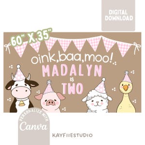 May include: A digital download birthday banner with the text "oink, baa, moo! Madalyn is Two." The banner features illustrations of a cow, pig, sheep, and duck, all wearing party hats. The banner is 60" x 35".