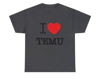 I heart Temu Shirt