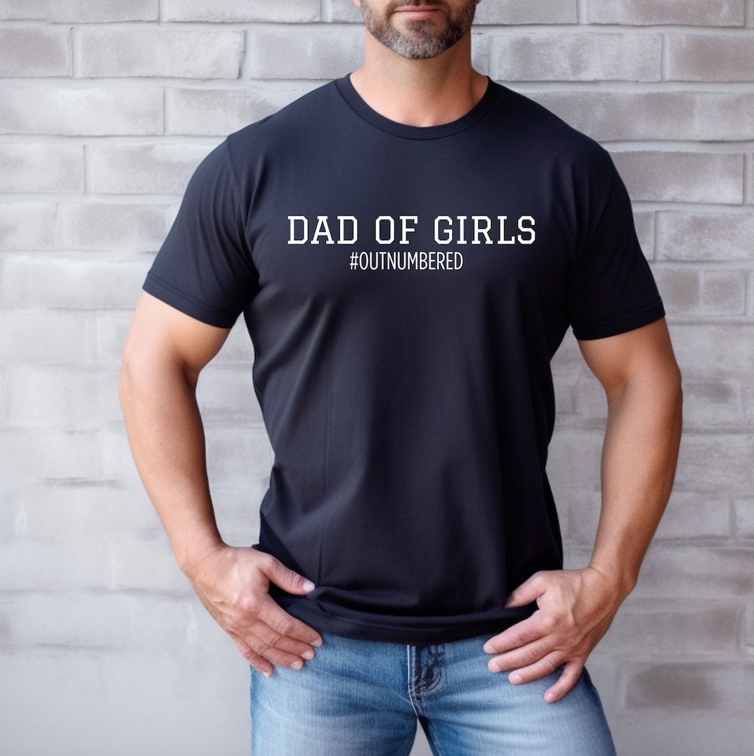 Girl Dad Shirt Girl Dad Girl Dad Gifts Girl Dad Tshirt Etsy