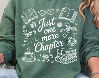 Book Lover Sweatshirt, Bookish Merch, Girly Reading Sweater, Reader Crewneck, Just One More Chapter Gift