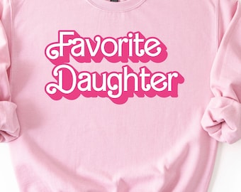 Favorite Daughter Sweatshirt, Birthday Gift Hoodie, Family Pullover