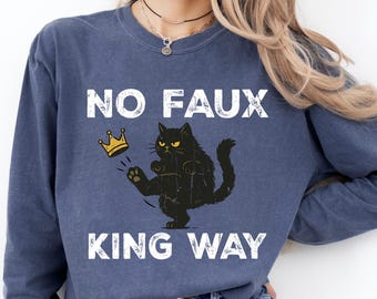 Black Cat Snarky Protest Shirt: Comfort Colors Long Sleeve, Anti-Trump Feminist